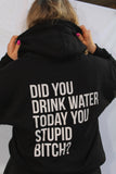 Thirsty Bitch Hoodie