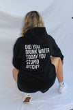 Thirsty Bitch Hoodie